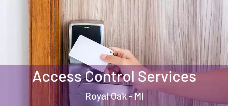 Access Control Services Royal Oak - MI
