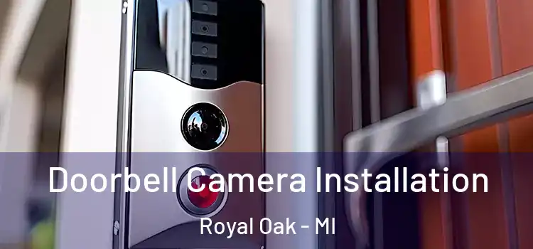  Doorbell Camera Installation Royal Oak - MI