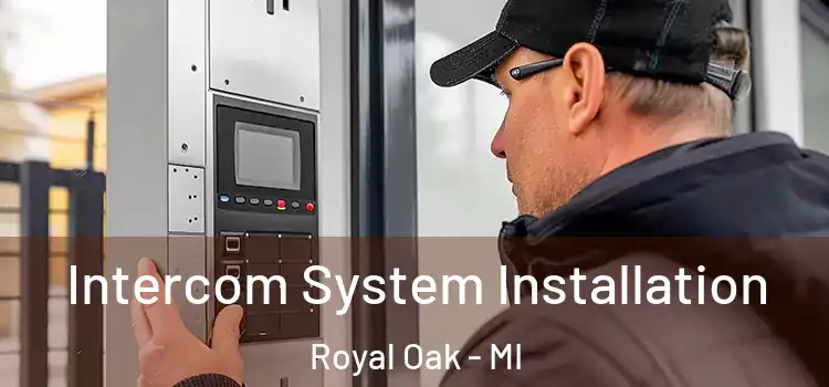 Intercom System Installation Royal Oak - MI