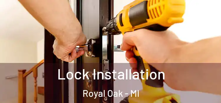 Lock Installation Royal Oak - MI