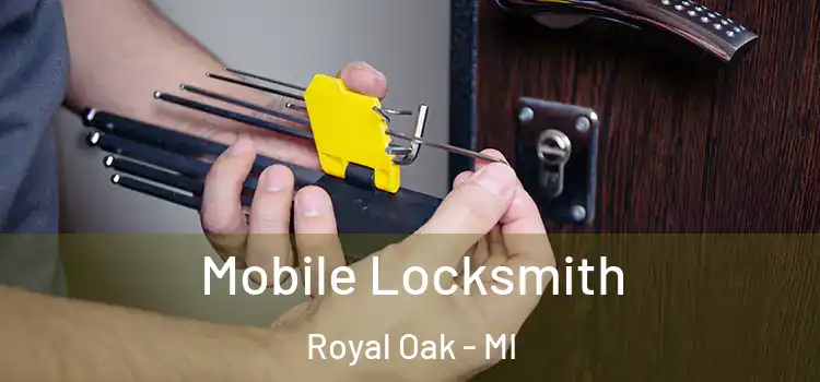Mobile Locksmith Royal Oak - MI