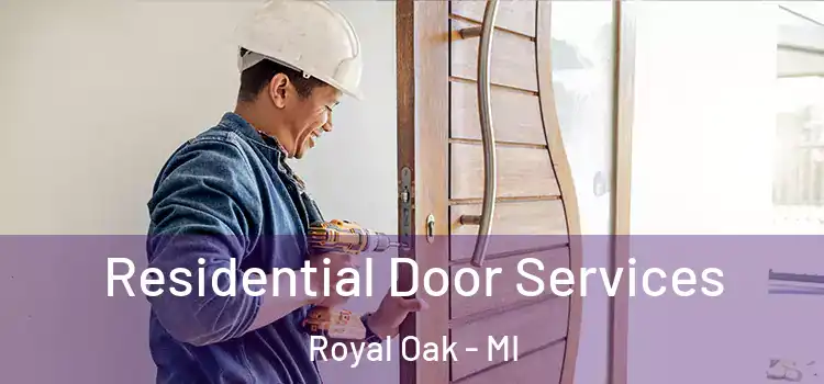 Residential Door Services Royal Oak - MI
