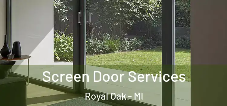 Screen Door Services Royal Oak - MI