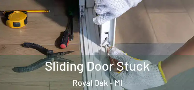 Sliding Door Stuck Royal Oak - MI