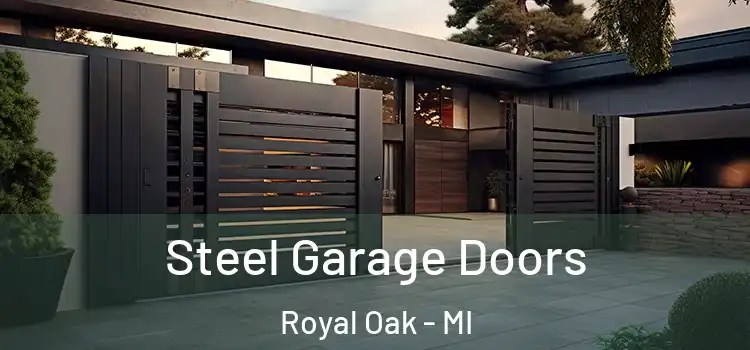 Steel Garage Doors Royal Oak - MI